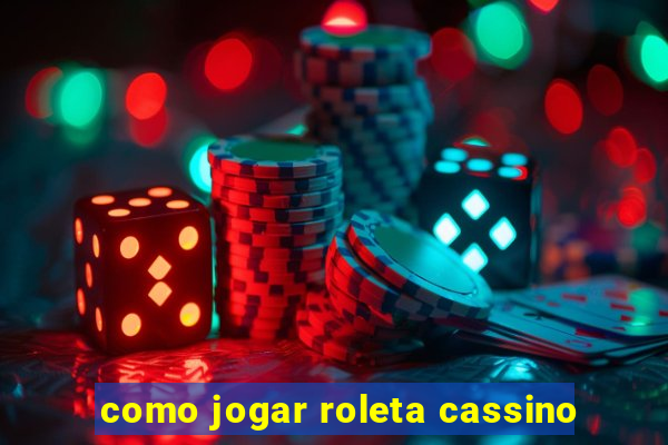 como jogar roleta cassino